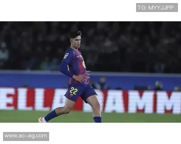 巴萨中场控制力受佩德里缺阵影响贝尔纳尔成为关键替补力量